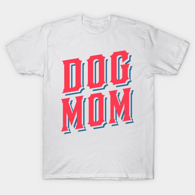 Dog Mom T-Shirt by stardogs01